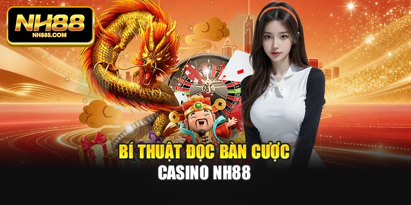 Bí thuật đọc bàn cược casino Nh88
