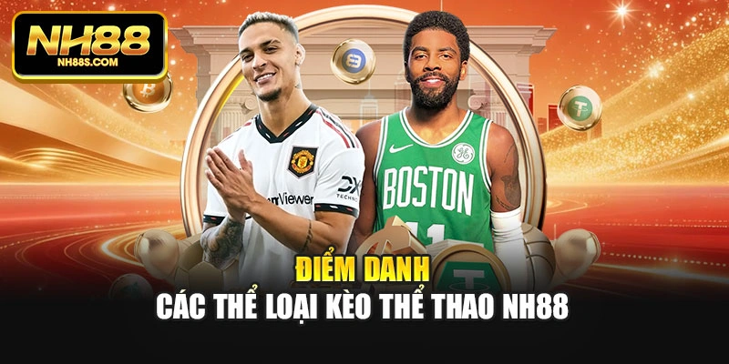 Điểm danh các thể loại kèo thể thao Nh88