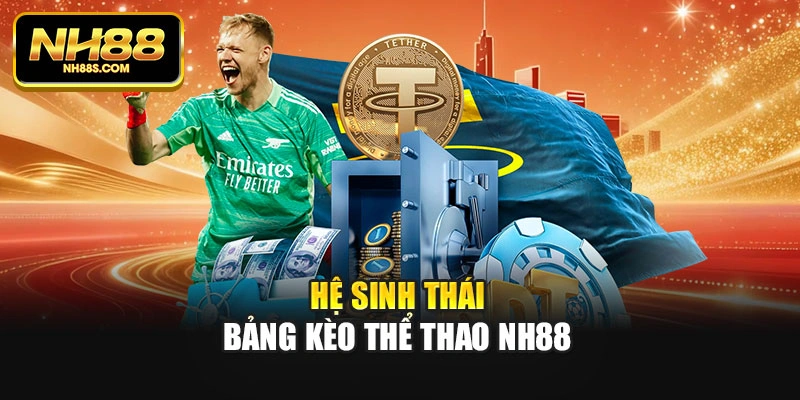 Hệ sinh thái bảng kèo thể thao Nh88