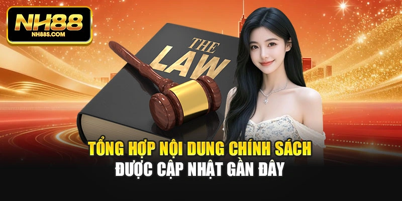 Tổng hợp nội dung chính sách được cập nhật gần đây